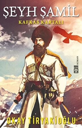 Şeyh Şamil - Kafkas Kartalı