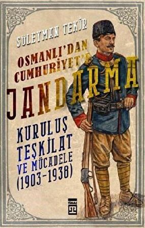 Osmanlı'dan Cumhuriyet'e Jandarma