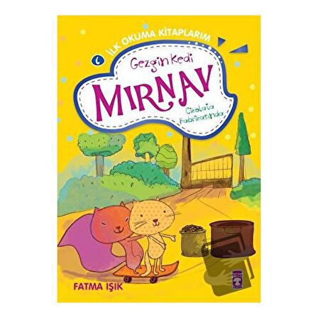 Gezgin Kedi Mırnav Çikolata Fabrikasında - Mırnav İlk Okuma Kitaplarım 6