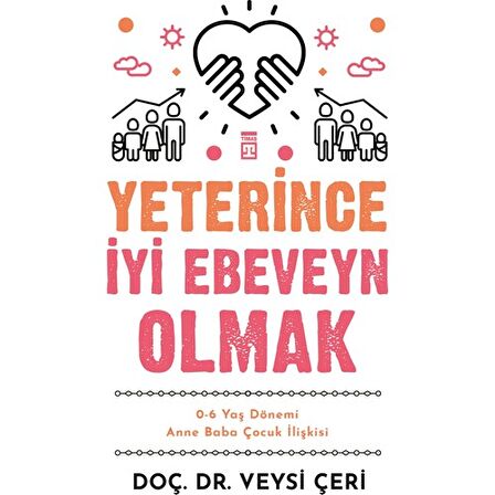 Yeterince İyi Ebeveyn Olmak