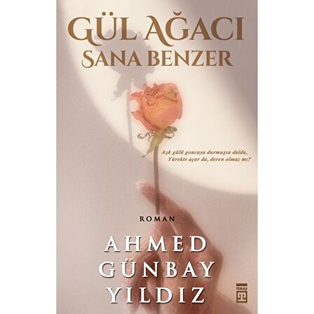 Gül Ağacı Sana Benzer