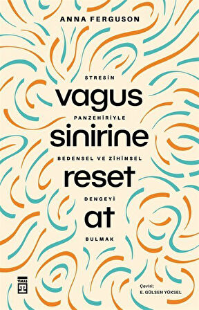 Vagus Sinirine Reset At & Stresin Panzehiriyle Bedensel ve Zihinsel Dengeyi Bulmak / Anna Ferguson