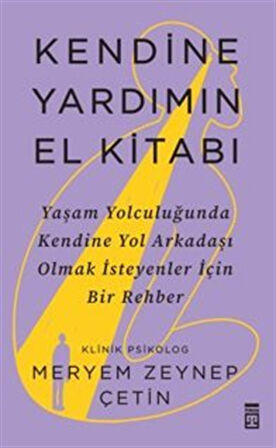 Kendine Yardımın El Kitabı / Meryem Zeynep Çetin