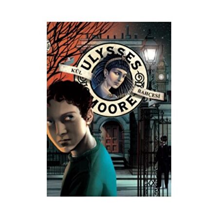 Ulyses Moore 11 Kül Bahçesi - Ulysses Moore - Doğan Egmont Yayınları