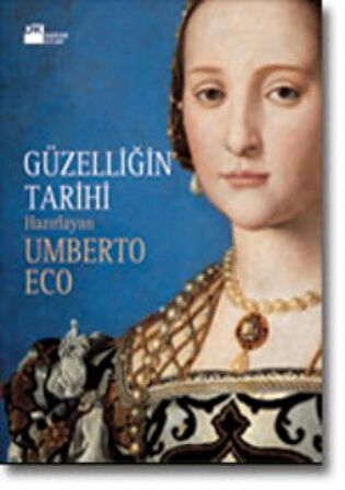 Güzelliğin Tarihi - Umberto Eco - Çeviren: Ali Cevat Akkoyunlu