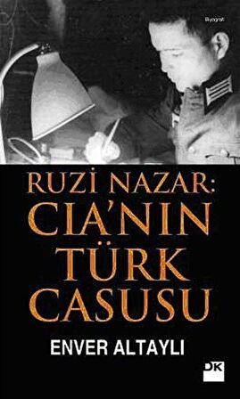 Ruzi Nazar: CIA'in Türk Casusu / Enver Altaylı