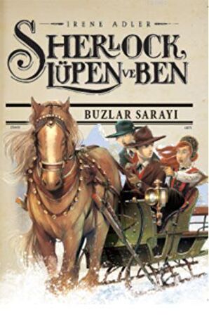 Sherlock Lupen ve Ben 5 - Buzlar Sarayı