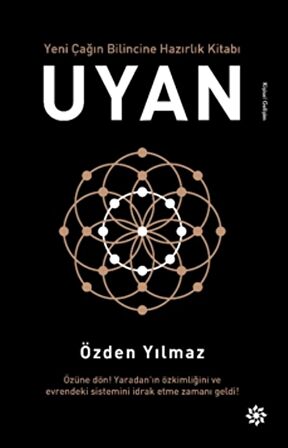 Uyan - Yeni Çağın Bilincine Hazırlık Kitabı