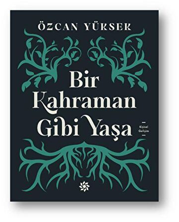 Bir Kahraman Gibi Yaşa