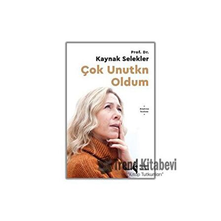 Çok Unutkn Oldum