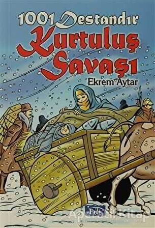 1001 Destandır Kurtuluş Savaşı