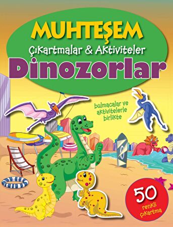 Dinozorlar - Muhteşem Çıkartmalar ve Aktiviteler