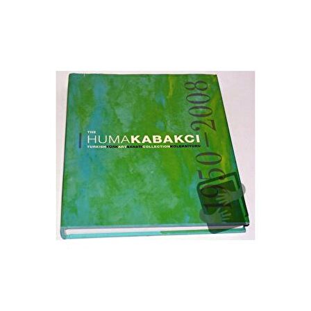 The Huma Kabakçı Koleksiyonu - The Hüma Kabakçı Koleksiyonu