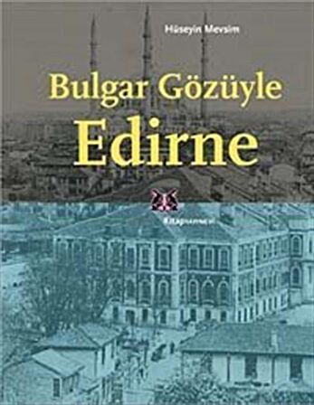 Bulgar Gözüyle Edirne