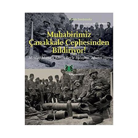 Muhabirimiz Çanakkale Cephesinden Bildiriyor!