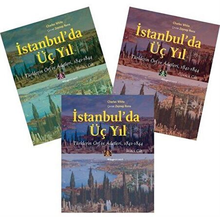 İstanbul'da Üç Yıl (3 Cilt-Takım) Türklerin Örf ve Âdetleri 1841-1844 / Charles White