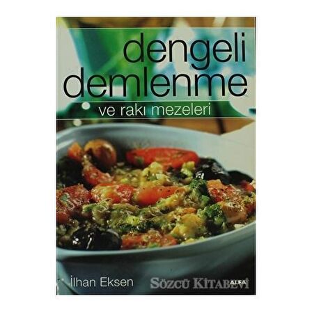 Dengeli Demlenme ve Rakı Mezeleri