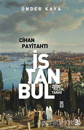 Cihan Payitahtı İstanbul - Önder Kaya - Timaş Yayınları