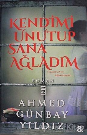 Kendimi Unutup Sana Ağladım