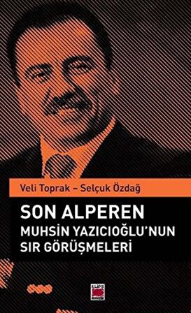 Son Alperen Muhsin Yazıcıoğlu’nun Sır Görüşmeleri