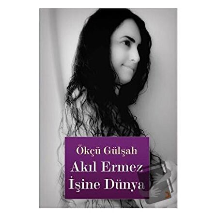 Akıl Ermez İşine Dünya