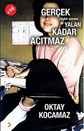 Gerçek (Hiçbir Zaman) Yalan Kadar Acıtmaz