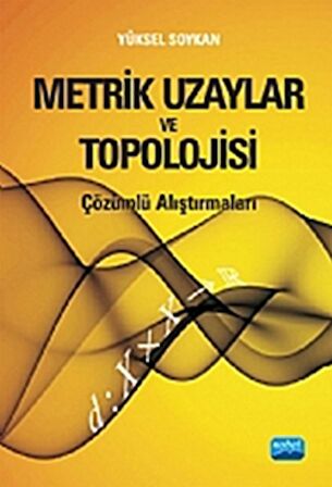 Metrik Uzaylar ve Topolojisi -Çözümlü Araştırmalı