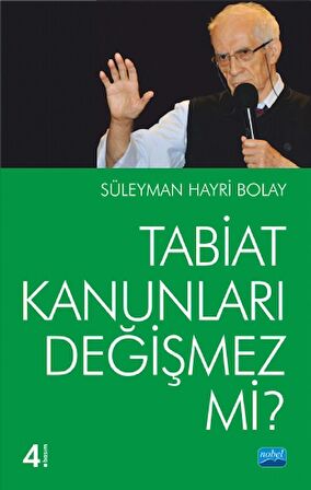 Tabiat Kanunları Değişmez mi?