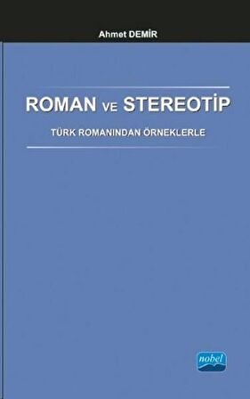 Roman ve Stereotip - Türk Romanından Örneklerle