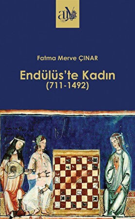 Endülüs'te Kadın (711-1492) / Fatma Merve Çınar