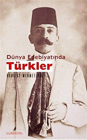 Dünya Edebiyatında Türkler / Kubilay M. Gül