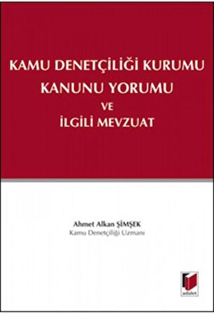 Kamu Denetçiliği Kurumu Kanunu Yorumu ve İlgili Mevzuat