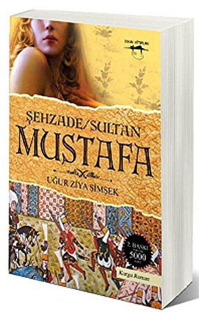Şehzade-Sultan Mustafa / Uğur Ziya Şimşek