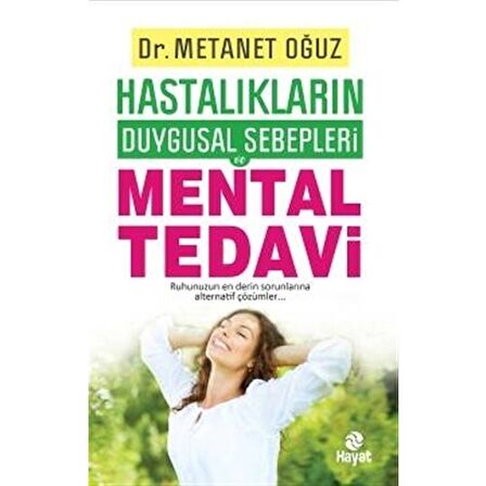 Hastalıkların Duygusal Sebepleri - Mental Tedavi