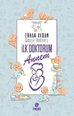 İlk Doktorum Annem