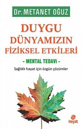 Duygu Dünyamızın Fiziksel Etkileri - Mental Tedavi