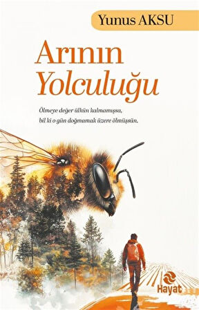 Arının Yolculuğu / Yunus Aksu