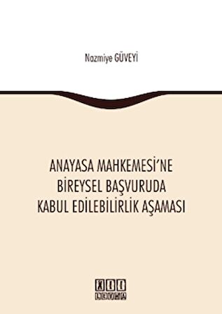 Anayasa Mahkemesi'ne Bireysel Başvuruda Kabul Edilebilirlik Aşaması