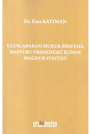 Uluslararası Hukuk Bireysel Başvuru Prosedürü İçinde Mağdur Statüsü