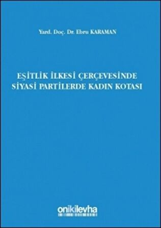 Eşitlik İlkesi Çerçevesinde Siyasi Partilerde Kadın Kotası