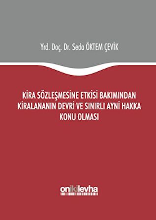 Kira Sözleşmesine Etkisi Bakımından Kiralananın Devri ve Sınırlı Ayni Hakka Konu Olması