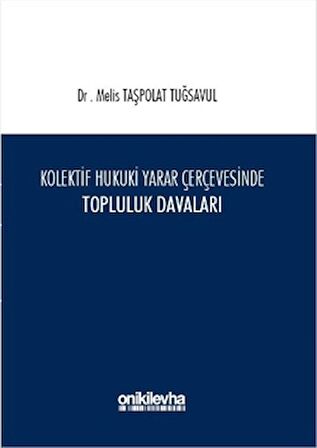 Kolektif Hukuki Yarar Çerçevesinde Topluluk Davaları