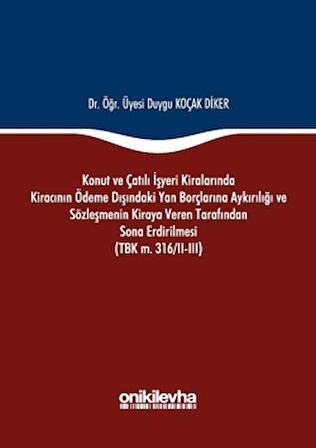 Konut ve Çatılı İşyeri Kiralarında Kiracının Ödeme Dışındaki Yan Borçlarına Aykırılığı ve Sözleşmenin Kiraya Veren Tarafından Sona Erdirilmesi (TBK m. 316/2-3)