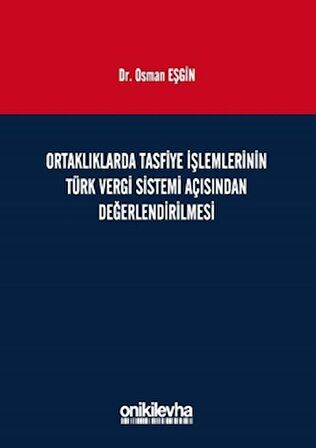 Ortaklıklarda Tasfiye İşlemlerinin Türk Vergi Sistemi Açısından İncelenmesi