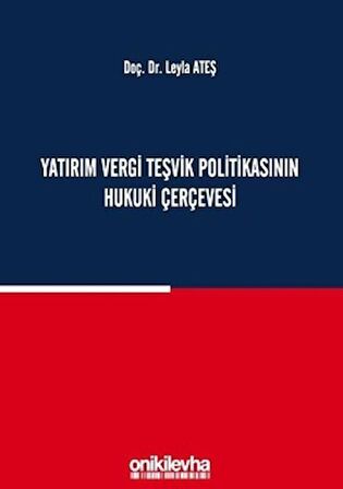 Yatırım Vergi Teşvik Politikasının Hukuki Çerçevesi