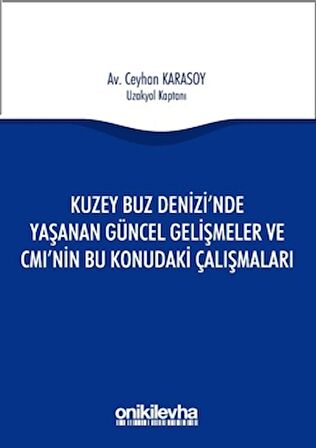 Kuzey Buz Denizi'nde Yaşanan Güncel Gelişmeler ve CMI'nin Bu Konudaki Çalışmaları