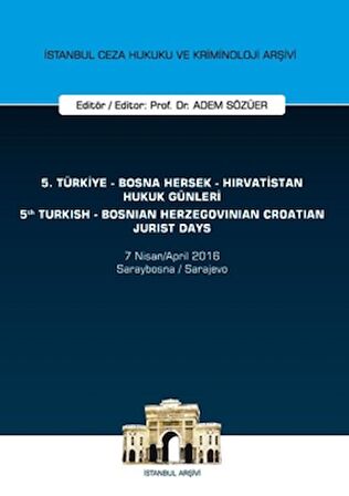 5. Türkiye - Bosna Hersek - Hırvatistan Hukuk Günleri - 5. Turkish - Bosnian Herzegovinian Croatian Jurist Days