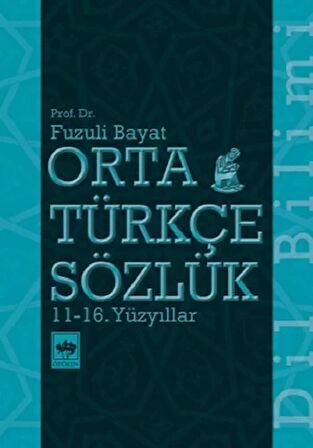 Orta Türkçe Sözlük 11-16. Yüzyıllar