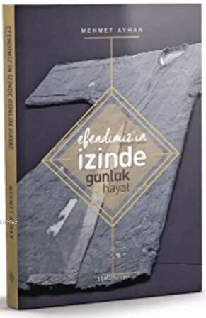 Efendimizin (s.a.v) İzinde Günlük Hayat