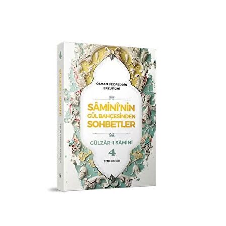 Samini'nin Gül Bahçesinden Sohbetler - Gülzar-ı Samini 4